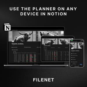 May include: A screenshot of a laptop, tablet, and phone displaying a "Trading Journal" app on the Notion platform. The app has a dark background with white text and a bull and bear graphic. The text "USE THE PLANNER ON ANY DEVICE IN NOTION" is displayed at the top of the image. The text "FILENET" is displayed at the bottom of the image.