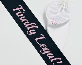 Custom 21st Birthday Sash: Finally Legal Satin Party Sash