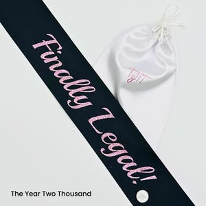 Custom 21st Birthday Sash: Finally Legal Satin Party Sash