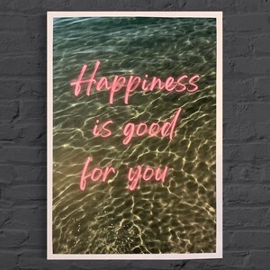 La felicidad es buena para ti Impresión A2