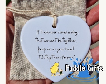 Winnie quote gift , Ceramic heart, Pooh friend Gift , If ever there comes a day