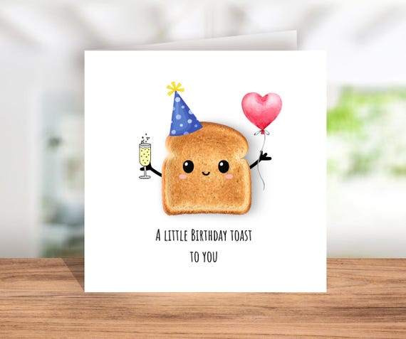 Birthday Toast Card , Funny Birthday Pun Card, Happy Birthday