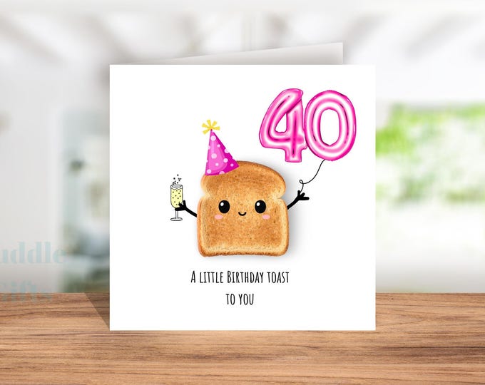 40th Birthday Card for her Funny Toast Card
