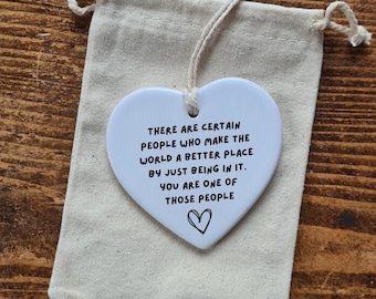 You make the world a better place, Thank you gift , Ceramic heart