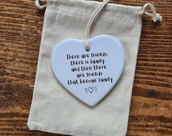 Gift for special friend ,There are Friends , There is Family