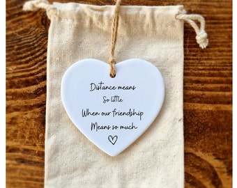 Moving away gift for friend , Distance Means so little , Ceramic heart