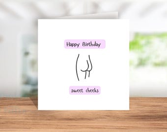 Birthday Card , Funny Birthday Pun Card, Happy Birthday Sweet Cheeks