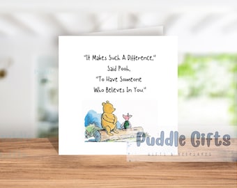 Thanks Card , For believing in me Card , Winnie the Pooh It makes such a difference