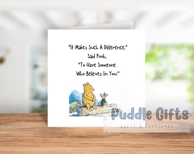 Thanks Card , For believing in me Card , Winnie the Pooh It makes such a difference