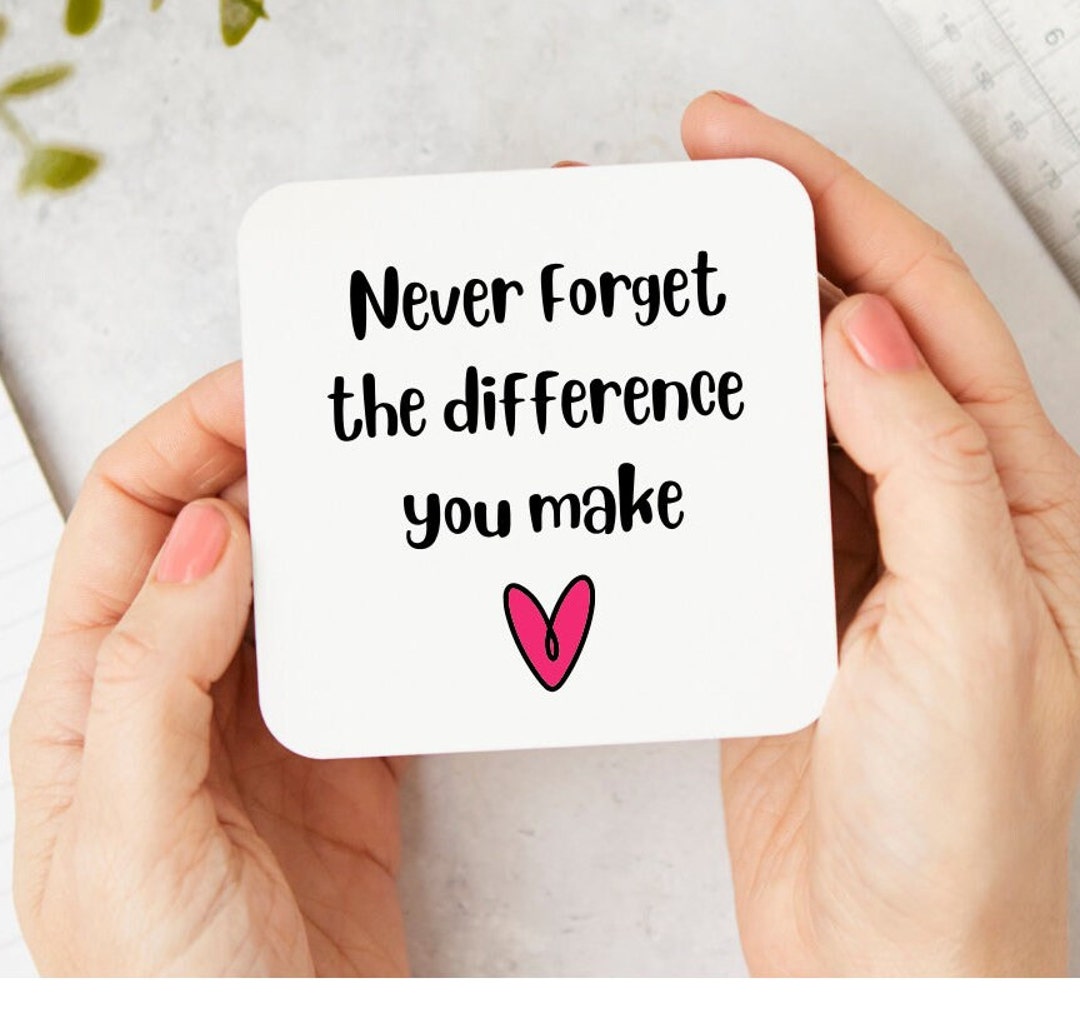 Never Forget the Difference You Have Made- Meaningful Leaving / Retirement Gift - Thank You Gift for Someone in Caring Role