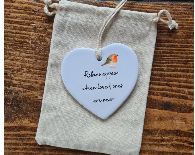 Robins appear when loved ones are near ,Sympathy Gift , Bereavement Gift,