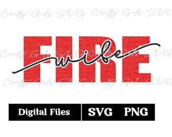 Fire Wife SVG, Glitter Fire Wife png, Firefighter Wife SVG, Firefighter PNG, Firefighter Bride, Sublimation Design Download