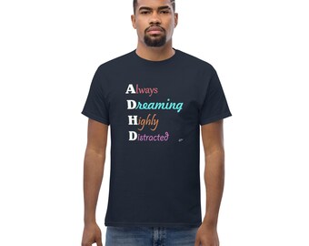 Camiseta clásica para hombre con TDAH: "Siempre sueña muy distraído".