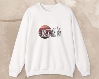 Born to Hike Sweatshirt, Hiker Gift, Gift for Hiker, Nature Lover Sweatshirt, Hiking Gift for Her Him, Outdoorsy Trail Sweatshirt