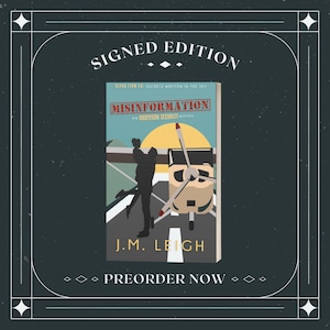 May include: A signed edition of the book "Misinformation" by J.M. Leigh. The book cover features a silhouette of a couple standing on a runway with a small airplane in the background. The book is part of the "Ripro Teom" series and is described as an "Anderson Security Novel".