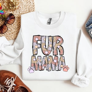 Fur Mama Sweatshirt, Dog Mama Shirt, Dog Mom Gift, Paw Mama Shirt, Fur Mama Shirt, Pet Lover Sweatshirt, Dog Lover Tee, Gift for Mama