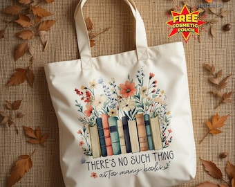 Book Lover Tote Bag, There’s No Such Thing as Too Many Books Tote Bag, Floral Librarian Canvas Tote, Bookish Flower Bag, Gift for Readers