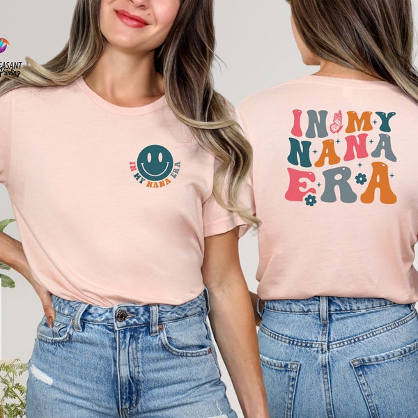 In My Nana Era Shirt, Cool Nana Shirt, Grandma Gift, Nanny Shirt, In My Nana Era Sweatshirt, Nana Life Tee, Grandma Shirt, New Grandma Gift