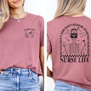Some Days I Rock It, Some Days It Rocks Me Shirt, Funny Nurse Shirt, Skeleton Nurse Shirt, Cool Nurse Shirt, Gift For Nurse, Nurse Life Tee