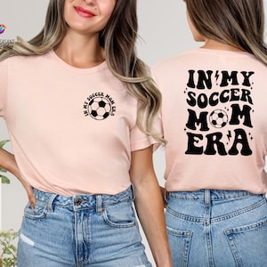In My Soccer Mom Era Sweatshirt, Soccer Mom Back and Front Shirt, Sports Mom Sweatshirt, Mom Hoodie, Gift for Mom, Mother Day Gift
