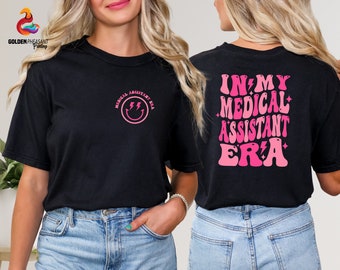 In My Medical Assistant Era Shirt, Medical Assistant Shirt, MA Sweatshirt, Nursing Assistant Shirt, Healthcare Shirt, Medical School Gift