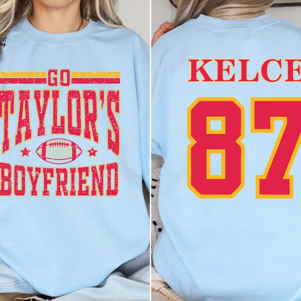 Go Taylor's Boyfriend Sweatshirt, Football Sweatshirt, Game Day Sweater, Funny Football Sweatshirt, Football Fan Gift Shirt, Cute Shirt