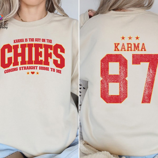 Karma Is The Guy On The Chiefs Coming Straight Home To Me Sweatshirt, Funny Hoodie, American Football Shirt, Chiefs Jersey Shirt, Kelce 87