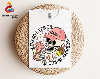 Living Life on the Bleachers Softball Mama Shirt, Baseball Mom Sweatshirt, Sports and Coffee Tee, Skull Shirt, Gift For Mama,Softball Player