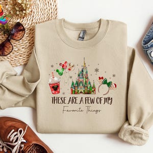 These Are A Few Of My Favorite Things, Christmas Disney Shirt, Disneyland Shirt, Christmas Sweatshirt, Disney Castle Shirt, Magic Kingdom