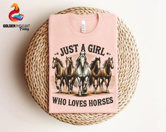 Horse Shirt, Just A Girl Who Loves Horses, Horse Girl Shirt, Gift For Mother, Cowgirl Shirt, Horse Lover Gift, Horse Gift For Woman