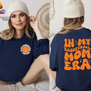 Basketball Mom Sweatshirt, In My Basketball Mom Era Sweatshirt, Basketball Season Sweatshirt,Gift for Mom, Custom Basketball Mom Sweater