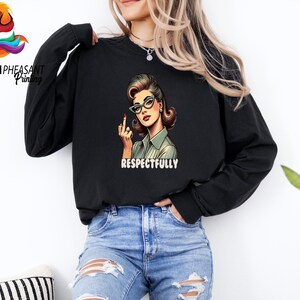 Comfort Colors® Retro Respectfully Shirt, Sarcastic Sweatshirt for Woman, Sassy Shirt, Middle Finger T-shirt image 8