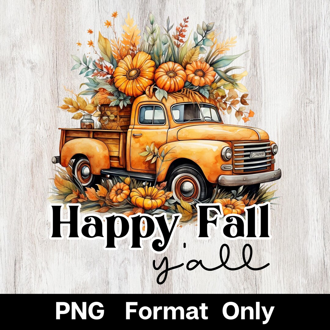Happy Fall Yall Truck Png, Happy Fall Yall Png, Autumn Sublimation Png ...