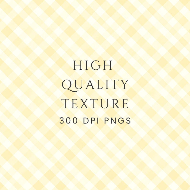 May include: A digital background with a light yellow and white gingham pattern. The words "HIGH QUALITY TEXTURE" are displayed in a dark font, with "300 DPI PNGS" below.