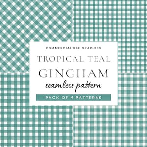 May include: Four seamless patterns in teal and white gingham check designs. The patterns include diagonal and classic grid layouts. Text on a white background reads "TROPICAL TEAL GINGHAM seamless pattern PACK OF 4 PATTERNS". "COMMERCIAL USE GRAPHICS" is also displayed.