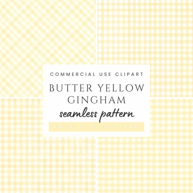 May include: Four butter yellow gingham seamless patterns. The patterns are in a classic checkered design. The image includes the text "COMMERCIAL USE CLIPART", "BUTTER YELLOW GINGHAM", "seamless pattern", and "PACK OF 4 PATTERNS".