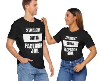 Straight Outta Facebook Jail Tee