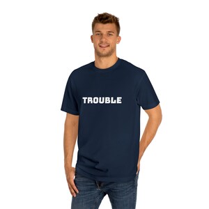 Trouble T-Shirt