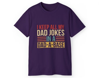 I Keep All My Dad Jokes In A Dad-a-base Shirt,New Dad Shirt,Dad Shirt,Daddy Shirt,Father's Day Shirt,Best Dad shirt,Gift for Dad