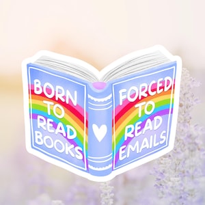 Born To Read Books Forced To Read Emails Sticker