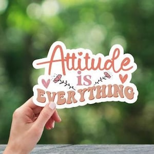Attitude is Everything Sticker, laptop sticker, notebook sticker, water bottle sticker, positivity, gift for her, gift for friend, vinyl