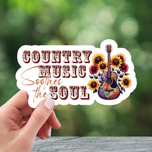 Country Music Soothes The Soul Sticker, water bottle sticker, kindle sticker, notebook sticker, gift for friend, laminated sticker, music
