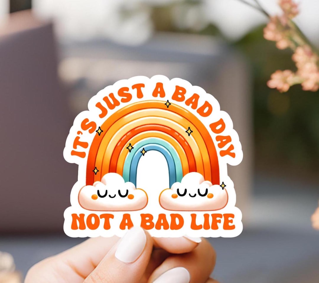It's Just A Bad Day Not A Bad Life Mental Health Sticker - Etsy