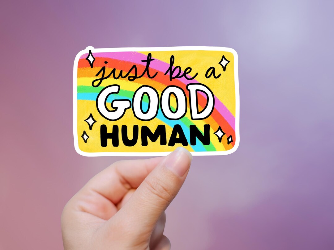 Just Be A Good Human Sticker - Etsy
