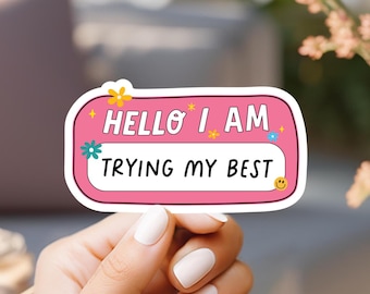 Hello I Am Trying My Best Sticker