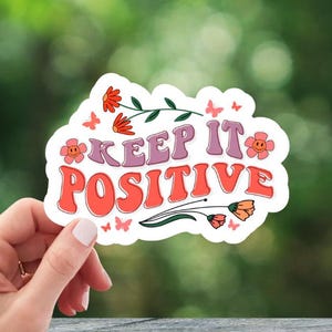 Keep It Positive Sticker, laptop sticker, tablet sticker, kindle sticker, notebook sticker, water bottle sticker, water resistant, positive