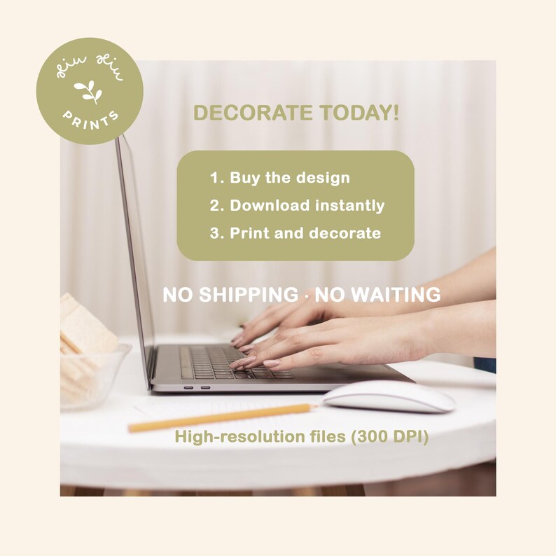 Digital download instruction guide for Etsy customers. Close-up of hands typing on a laptop with text: "Decorate Today! 1. Buy the design, 2. Download instantly, 3. Print and decorate. No shipping, no waiting. High-resolution files 300 DPI."