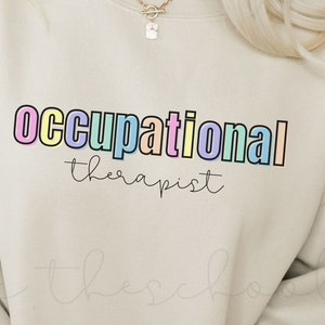 Occupational Therapist Crewneck | OT Sweatshirt  | OT Gift | ot Shirt | Occupational Therapy Crewneck |  ot sweatshirt | Therapist Apparel