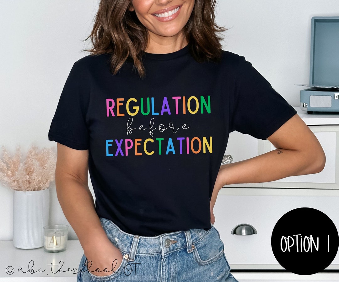 Regulation Before Expectation Shirt | Sensory & Emotional Well-being - Etsy