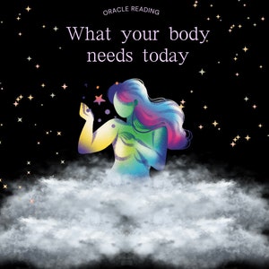 May include: A colorful illustration of a woman standing in a cloud with stars in the background. The text "What your body needs today" is at the top of the image.